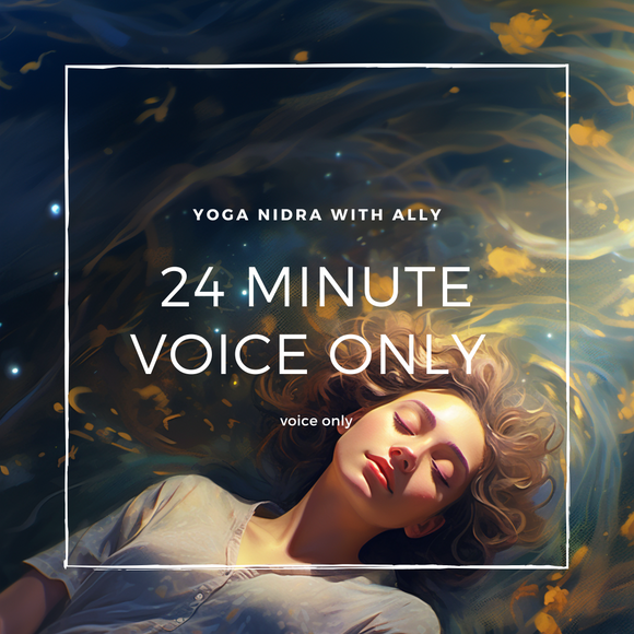 24 Minute Voice Only Yoga Nidra with Ally Boothroyd