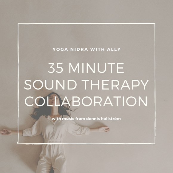 35 Minute Yoga Nidra Sound Therapy with Ally Boothroyd & Dennis Hollström