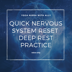 Quick Nervous System Reset - Deep Rest Practice