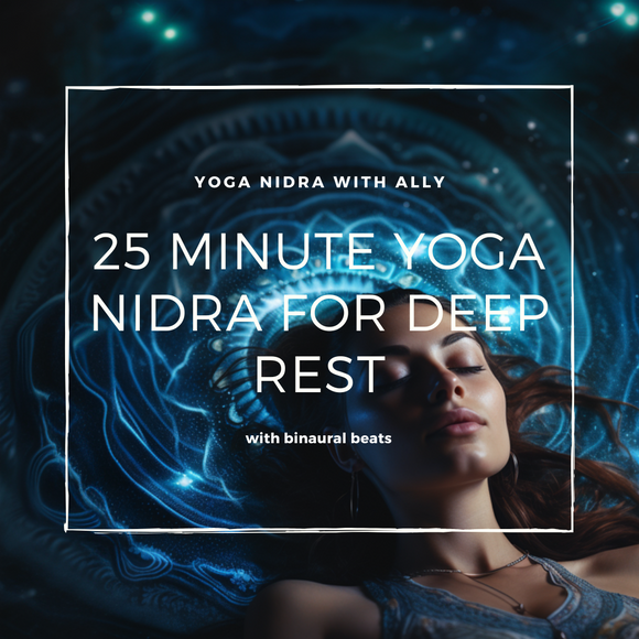 25 Minute Yoga Nidra for Deep Rest with Binaural Beats