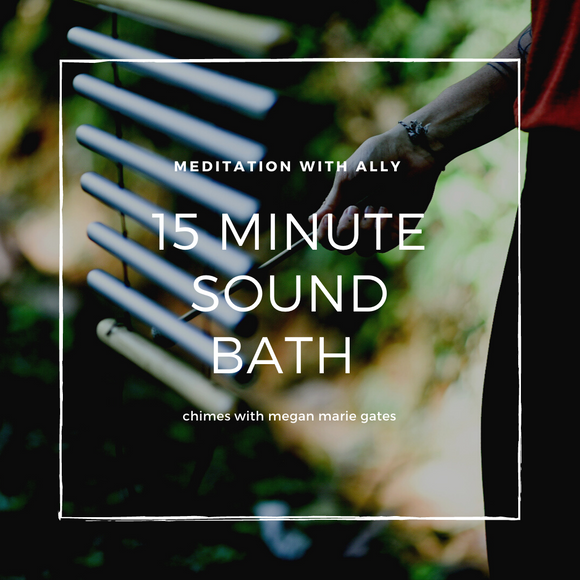 15-Minute Sound Bath Meditation with Healing Chimes