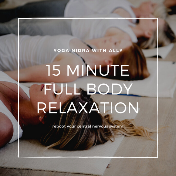 15 Minute Yoga Nidra for Calming & Grounding the Nervous System – Ally  Boothroyd
