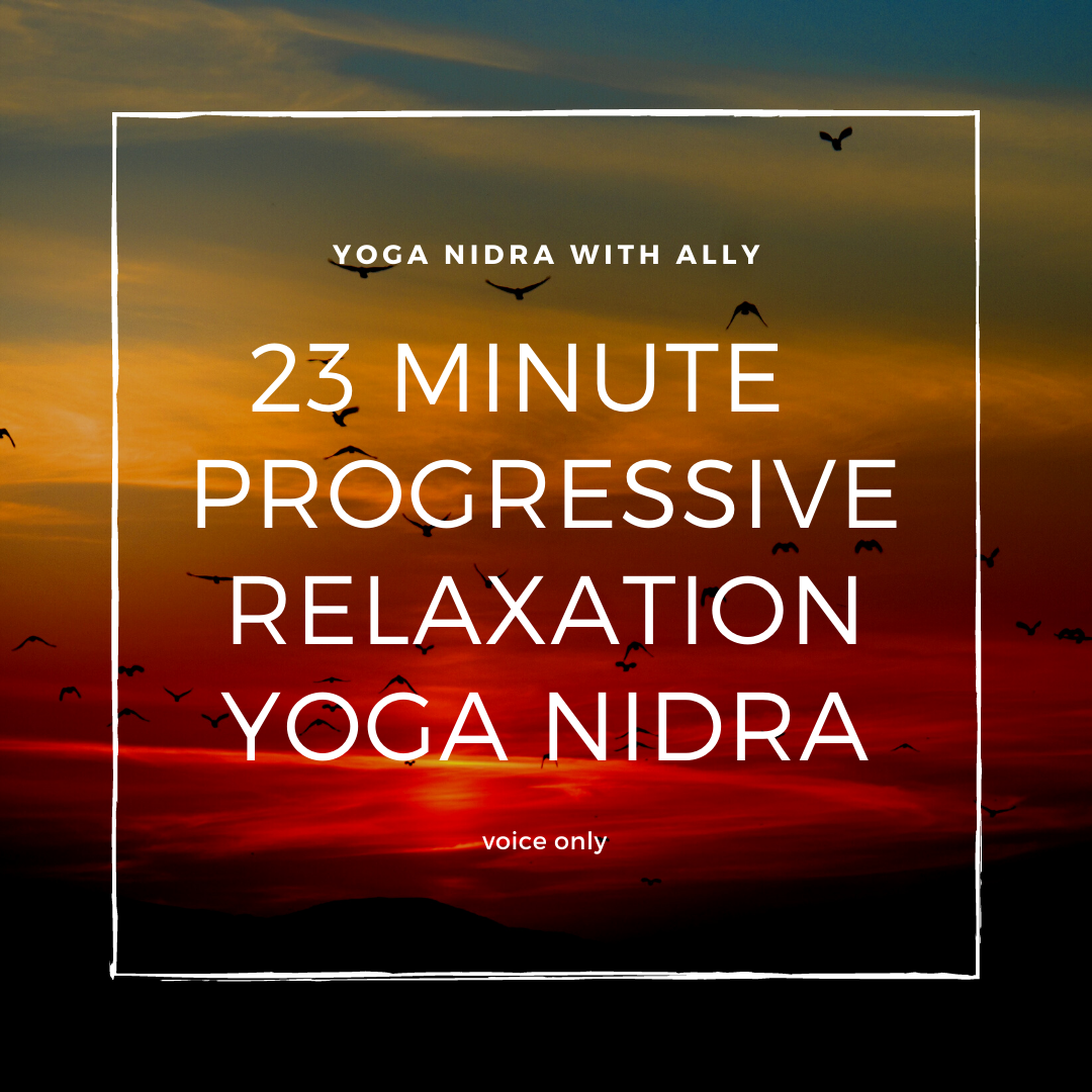 Progressive Relaxation & Yoga Nidra Meditation – Ally Boothroyd