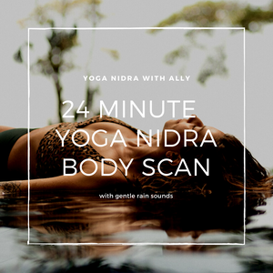 24 Minute Yoga Nidra Body Scan for Deep Rest