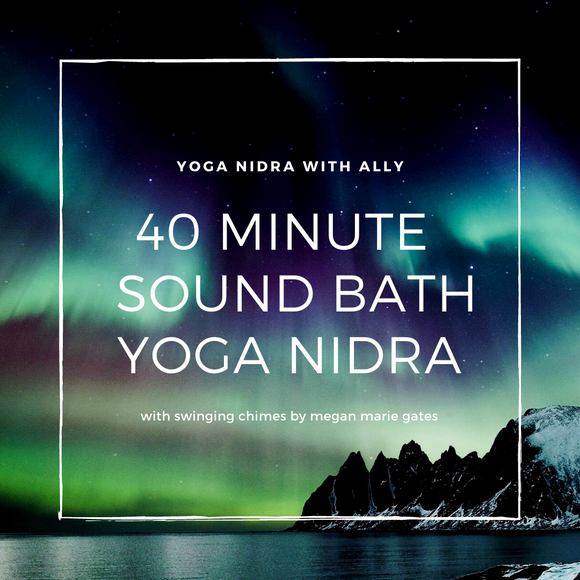 40 Minute Sound Bath Yoga Nidra with Swinging Chimes