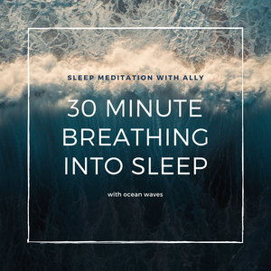 Breathing Into Sleep - Fall Asleep Fast - 30 Minute Version